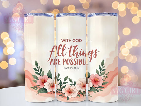 With God All Things Are Possible Tumbler, Christian Tumbler Wrap, Inspirational Bible Verse Tumbler, 20oz Sublimation Design, Faith-Based Drinkware, Religious Quote Tumbler, Matthew 1926 Sublimation SvggirlplusArt 