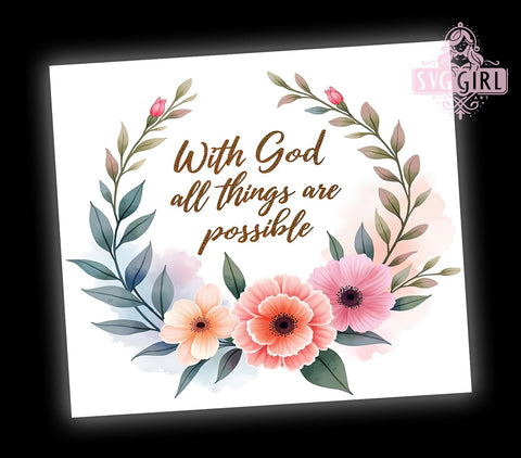 With God All Things Are Possible Tumbler, Inspirational Tumbler Wrap, Bible Verse Tumbler, Matthew 1926 Tumbler, Faith-Based Drinkware, Motivational Quote Tumbler, Christian Sublimation Sublimation SvggirlplusArt 