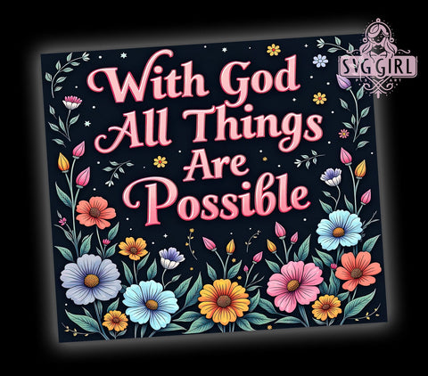 With God All Things Are Possible Tumbler, Inspirational Tumbler Wrap, Bible Verse Tumbler, Matthew 1926 Tumbler, Faith-Based Drinkware, Motivational Quote Tumbler, Christian Sublimation Sublimation SvggirlplusArt 