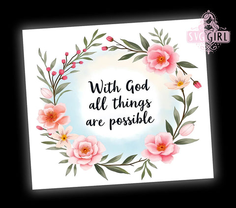 With God All Things Are Possible Tumbler, Inspirational Tumbler Wrap, Bible Verse Tumbler, Matthew 1926 Tumbler, Faith-Based Drinkware, Motivational Quote Tumbler, Christian Sublimation Sublimation SvggirlplusArt 