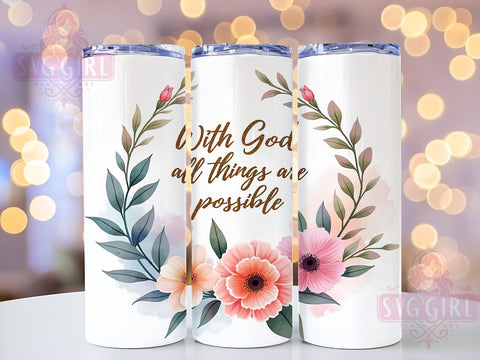 With God All Things Are Possible Tumbler, Inspirational Tumbler Wrap, Bible Verse Tumbler, Matthew 1926 Tumbler, Faith-Based Drinkware, Motivational Quote Tumbler, Christian Sublimation Sublimation SvggirlplusArt 
