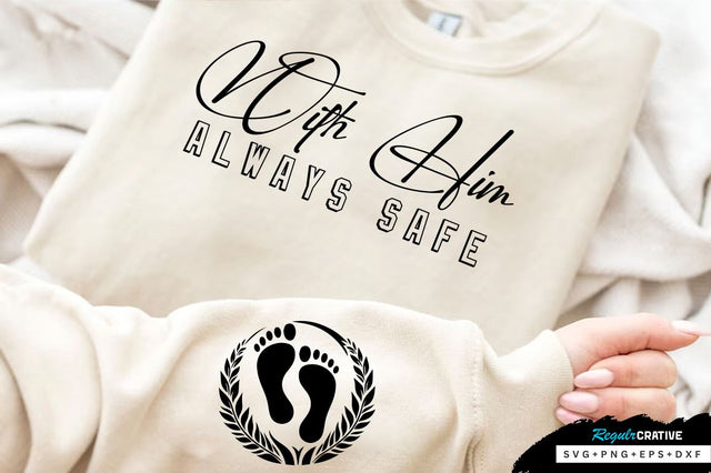 With Him always safe Sleeve SVG Design, Inspirational sleeve SVG, Motivational Sleeve SVG Design, Positive Sleeve SVG SVG Regulrcrative 