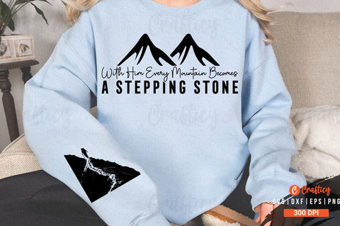 With Him Every Mountain Becomes a Stepping Stone Sleeve SVG Design SVG Designangry 