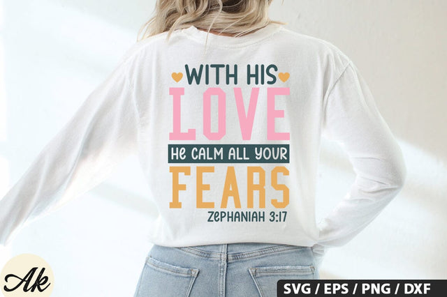 With His Love He Calm All Your Fears Zephaniah 3,17 SVG Design SVG akazaddesign 