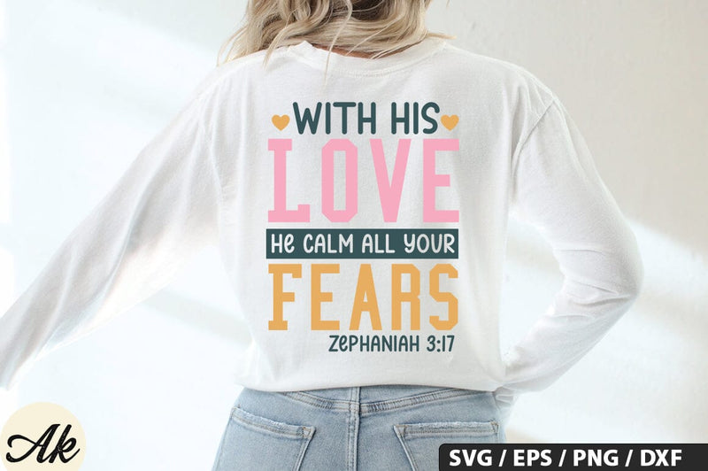 With His Love He Calm All Your Fears Zephaniah 3,17 SVG Design SVG akazaddesign 