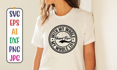 With My Whole Heart For My Whole Life SVG Syaman 