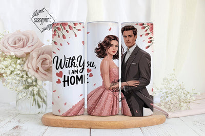 With You I Am Home 20oz Tumbler Wrap Sublimation sassyprint 