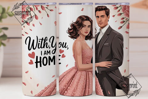 With You I Am Home 20oz Tumbler Wrap Sublimation sassyprint 