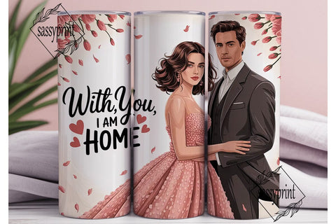 With You I Am Home 20oz Tumbler Wrap Sublimation sassyprint 