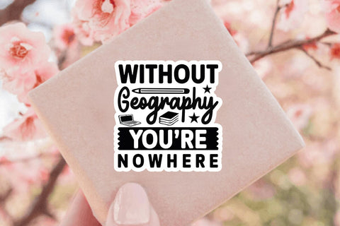 Without Geography Youre Nowhere SVG Angelina750 