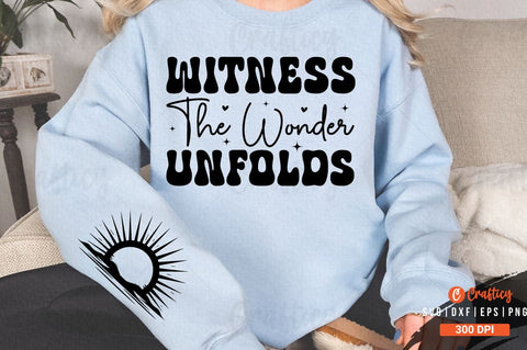 Witness the wonder unfolds Sleeve SVG Design SVG Designangry 