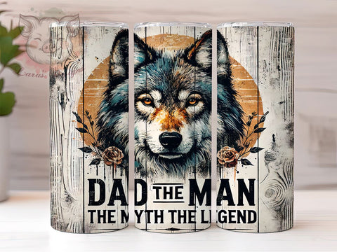 Wolf Dad The Man The Myth 20oz Tumbler Wrap, Wolf Dad Mug, The Man The Myth The Legend Cup, 20oz Drinkware, Father's Day Gift, Wolf Lover Tumbler, Unique Dad Gift Sublimation Lara' s Designs 