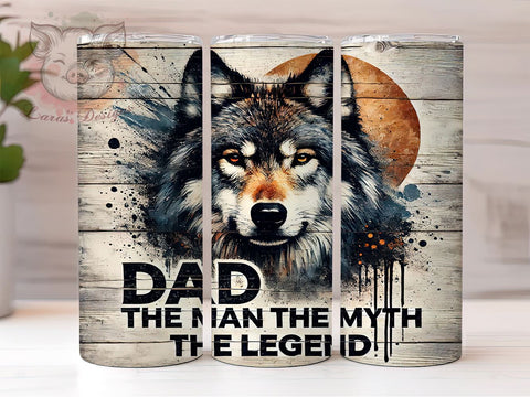 Wolf Dad The Man The Myth 20oz Tumbler Wrap, Wolf Dad Mug, The Man The Myth The Legend Cup, 20oz Drinkware, Father's Day Gift, Wolf Lover Tumbler, Unique Dad Gift Sublimation Lara' s Designs 