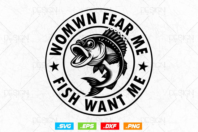 Women Fear Me Fish Want Me Fishing Svg Png, Fathers Day Svg, Fish Lover Gifts, Bass Fish Svg, Fisherman Gifts, Svg Files For Cricut SVG DesignDestine 