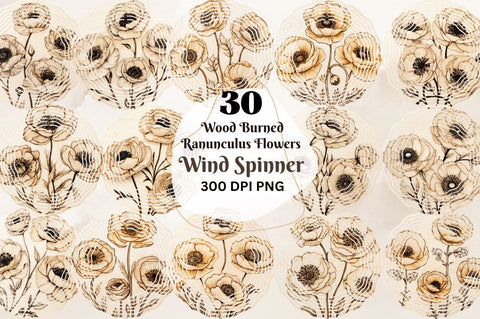 Wood Burned Ranunculus Flowers Wind Spinner Sublimation Bundle Sublimation Regulrcrative 