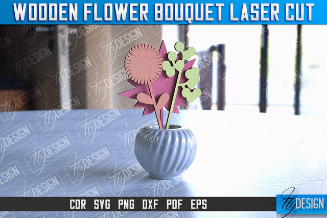 Wooden Bouquet Design | Flower Bouquet Laser Cut Design | Mother’s Day Gift SVG Fly Design 