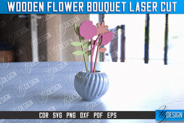 Wooden Bouquet Design | Flower Bouquet Laser Cut Design | Mother’s Day Gift SVG Fly Design 