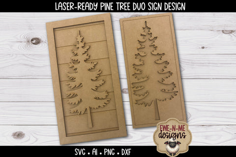 Woodland Pine Tree Sign Design | Two Laser Cut Files in One SVG Ewe-N-Me Designs 