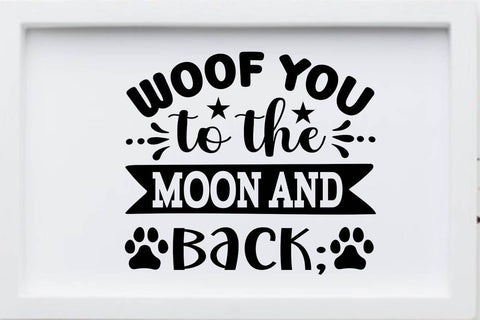 Woof you to the moon and back; SVG Angelina750 