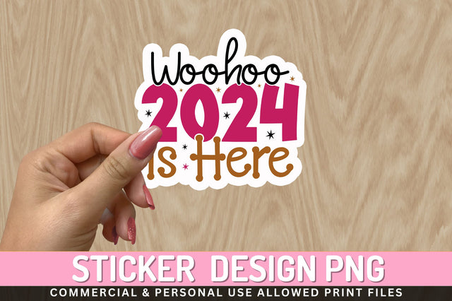 Woohoo 2024 is Sticker Design Sublimation Regulrcrative 