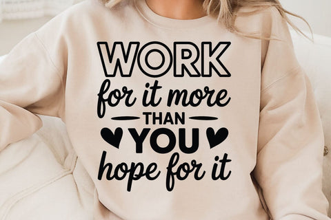 Work For It More Than You Hope For It SVG Angelina750 
