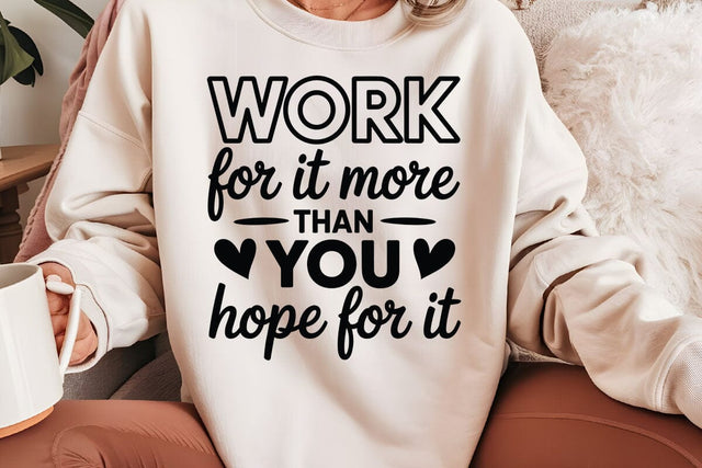 Work For It More Than You Hope For It SVG Angelina750 