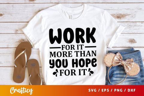 Work for it more than you hope for it SVG Design SVG Designangry 