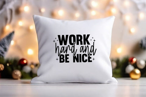 work hard and be nice svg Design SVG Designangry 