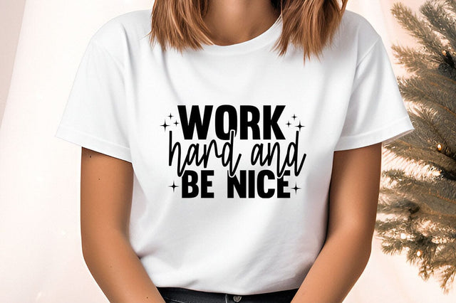 work hard and be nice svg Design SVG Designangry 