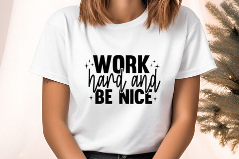 work hard and be nice svg Design SVG Designangry 