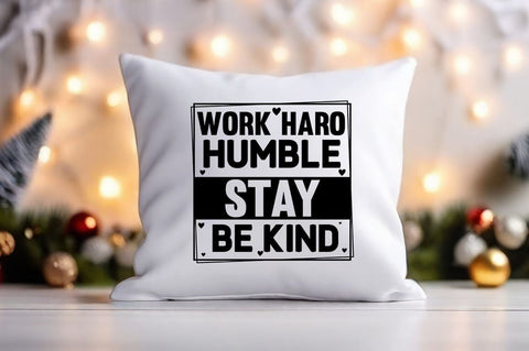 work hard stay humble be kind svg Design SVG Designangry 