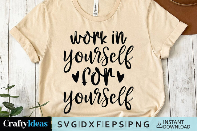 Work in yourself for yourself SVG Crafty Ideas 