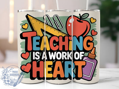 Work of Heart 20oz Tumbler, Inspirational Teacher Quote, Teaching is a Work of Heart Wrap, Education Sublimation Design, 20oz Tumbler Wrap, Sublimation Design PNG, Teacher Gift Sublimation ToriDesigns 