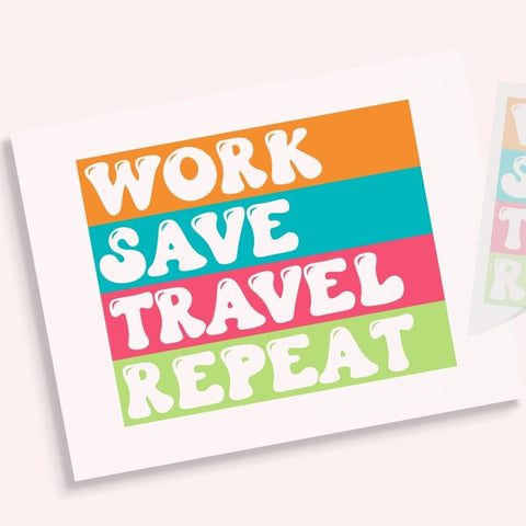 Work Save Travel Repeat DTF Transfer Physical So Fontsy T-Shirt Iron-On Transfer Shop