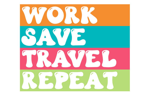 Work Save Travel Repeat SVG | Travel Quote SVG B Renee Design 