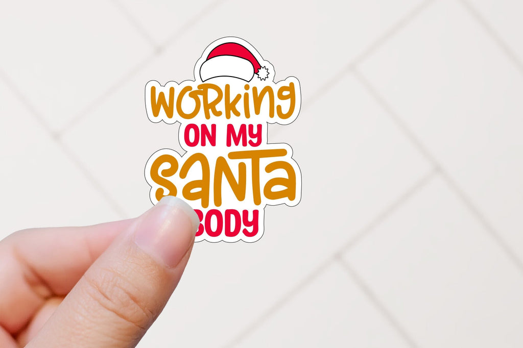 Working on My Santa Body, Funny Christmas Stickers - So Fontsy