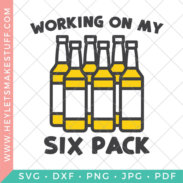 Working on My Six Pack SVG Hey Let's Make Stuff 