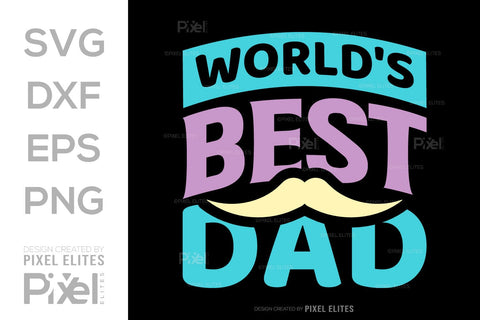 Worlds Best Dad SVG Gift For Dad Tshirt Bundle Fathers Day Quote Design, PET 00466 SVG ETC Craft 