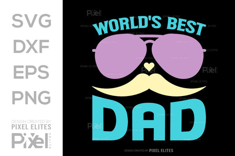 Worlds Best Dad SVG Gift For Dad Tshirt Bundle Fathers Day Quote Design, PET 00466 SVG ETC Craft 