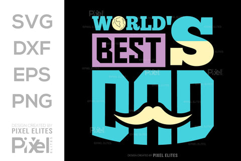 Worlds Best Dad SVG Gift For Dad Tshirt Bundle Fathers Day Quote Design, PET 00466 SVG ETC Craft 