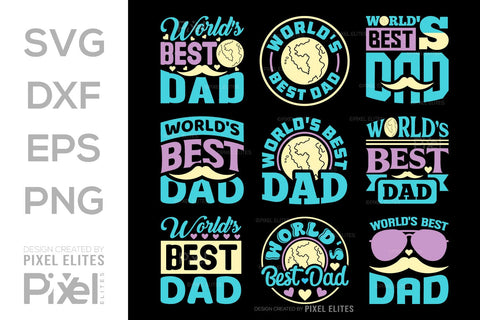 Worlds Best Dad SVG Gift For Dad Tshirt Bundle Fathers Day Quote Design, PET 00466 SVG ETC Craft 