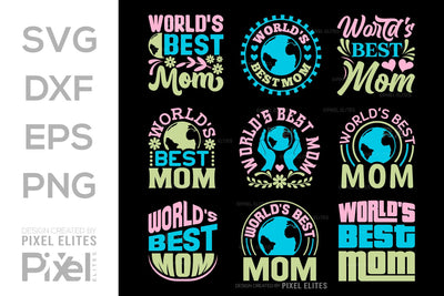 World's Best Mom SVG Mother's Day Gift Mom Lover Tshirt Bundle Mother's Day Quote Design, PET 00166 SVG ETC Craft 