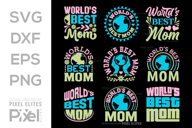 World's Best Mom SVG Mother's Day Gift Mom Lover Tshirt Bundle Mother's Day Quote Design, PET 00166 SVG ETC Craft 