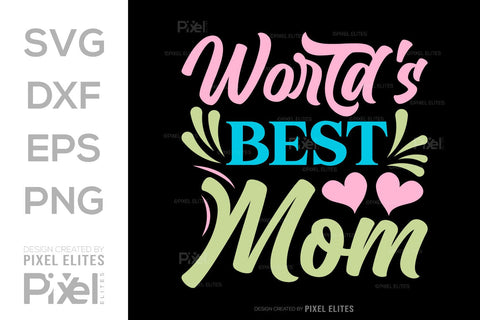 World's Best Mom SVG Mother's Day Gift Mom Lover Tshirt Bundle Mother's Day Quote Design, PET 00166 SVG ETC Craft 