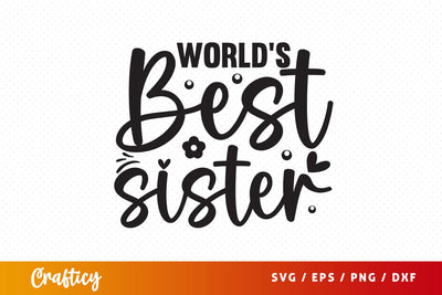 Worlds best sister svg Design SVG Designangry 