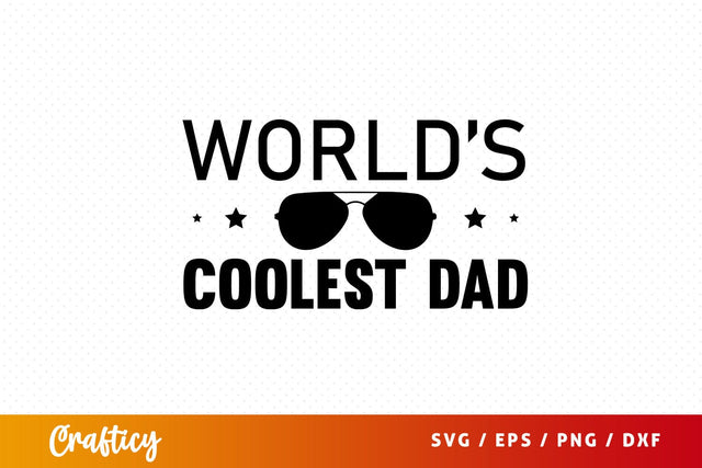 Worlds coolest dad SVG Design SVG Designangry 