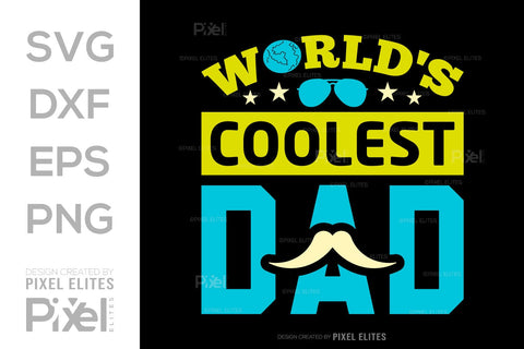 Worlds Coolest Dad SVG Gift For Dad Tshirt Bundle Fathers Day Quote Design, PET 00469 SVG ETC Craft 