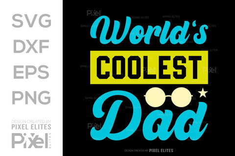 Worlds Coolest Dad SVG Gift For Dad Tshirt Bundle Fathers Day Quote Design, PET 00469 SVG ETC Craft 
