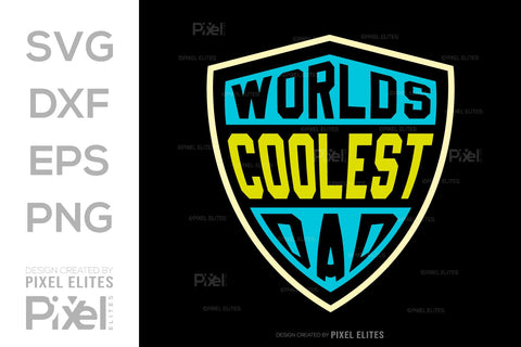 Worlds Coolest Dad SVG Gift For Dad Tshirt Bundle Fathers Day Quote Design, PET 00469 SVG ETC Craft 