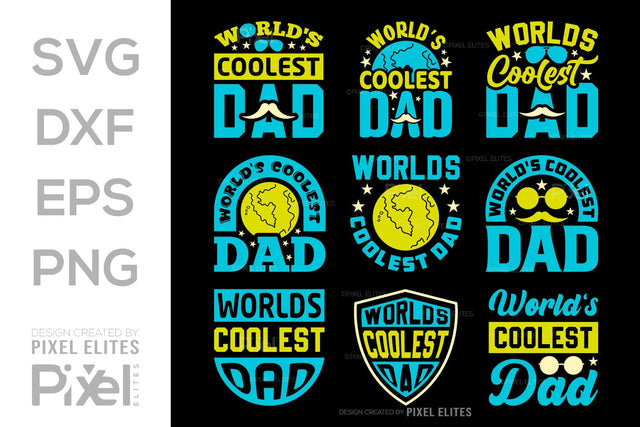 Worlds Coolest Dad SVG Gift For Dad Tshirt Bundle Fathers Day Quote Design, PET 00469 SVG ETC Craft 